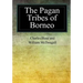 The Pagan Tribes of Borneo