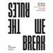 The Rules We Break: Lessons in Play, Thinking, and Design