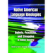 Native American Language Ideologies: Beliefs, Practices, and Struggles in Indian Country