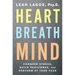 Heart Breath Mind: Conquer Stress, Build Resilience, and Perform at Your Peak