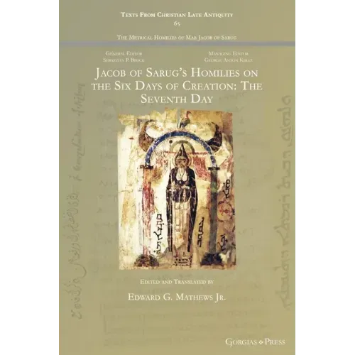 Jacob of Sarug's Homilies on the Six Days of Creation: The Seventh Day