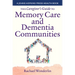 The Caregiver's Guide to Memory Care and Dementia Communities