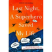 Last Night, a Superhero Saved My Life
