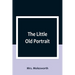 The Little Old Portrait