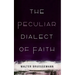 The Peculiar Dialect of Faith