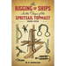 The Rigging of Ships: In the Days of the Spritsail Topmast, 1600-1720