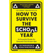 How to Survive the School Year: An Essential Guide for Stressed-Out Grown-Ups