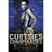 Curtsies & Conspiracies