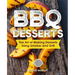 BBQ Desserts: The Art of Making Desserts Using Smoker and Grill