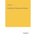 Contributions to Physiology and Pathology