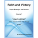 Faith and Victory Prayer Strategies and Decrees Volume 1: Written Prayers for You to Speak Out Loud! Designed for Breakthrough!