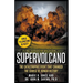 Supervolcano: The Catastrophic Event That Changed the Course of Human History