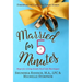 Married for Five Minutes: Hope for Living Inside Real-Life Marriages