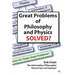 Great Problems in Philosophy and Physics Solved?