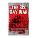 The Six Day War: The History and Legacy of the 1967 Arab-Israeli War and Its Impact on the Middle East