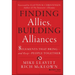 Finding Allies, Building Alliances: 8 Elements That Bring--And Keep--People Together