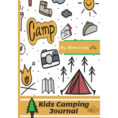 Kids Camping Journal: The Perfect Kids Camping Journal/Diary for Travel