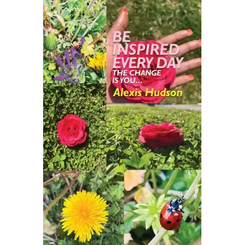 Be Inspired Every Day: The Change Is You
