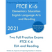 FTCE K-6 Elementary Education - English Language Arts and Reading: Two Full Practice Exam - Free Online Tutoring - Updated Exam Questions