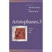 Aristophanes, 3: The Suits, Clouds, Birds