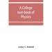 A college text-book of physics