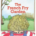 The French Fry Garden