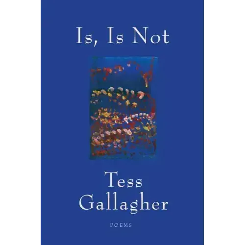 Is, Is Not: Poems
