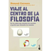Viaje Al Centro de la Filosofía