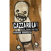 Cazzarola!: Anarchy, Romani, Love, Italy (a Novel)