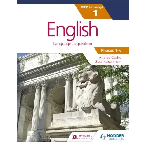 English for the IB MYP 1 (Capable-Proficient/Phases 3-4, 5-6): By Concept: Hodder Education Group