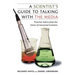 A Scientist's Guide to Talking with the Media: Practical Advice from the Union of Concerned Scientists