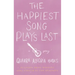 The Happiest Song Plays Last