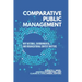 Comparative Public Management: Why National, Environmental, and Organizational Context Matters