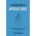 A Dedication To Difficult Dogs: A Heartwarming Tale Shedding Light on Canine Mental Health