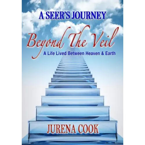 Beyond the Veil: A Seer's Journey: A Life Lived Between Heaven and Earth