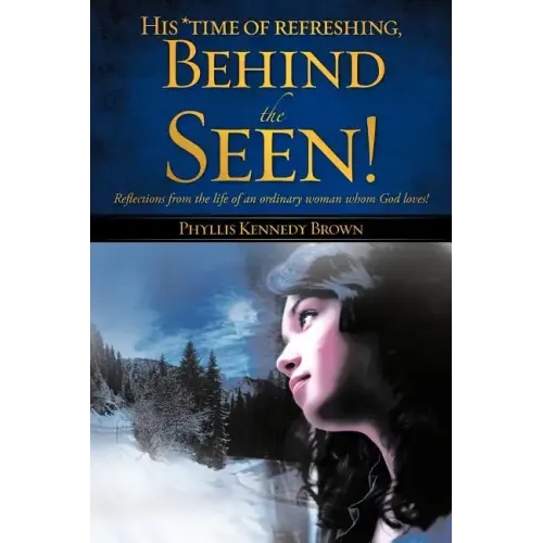 His *time of refreshing, Behind the Seen!