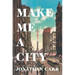 Make Me a City