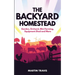 The Backyard Homestead: Garden, Orchard, Mini Farming, Equipment Shed and More