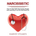 Narcissistic: How To Deal with a narcissistic person, emotional abuse, move on and get over them, regain strengh, dealing with narci