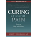 Curing Chronic Pain: Stories of Hope and Healing