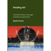 Healing Art: Transformation through creative expression