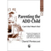Parenting the Add Child: Can't Do? Won't Do?
