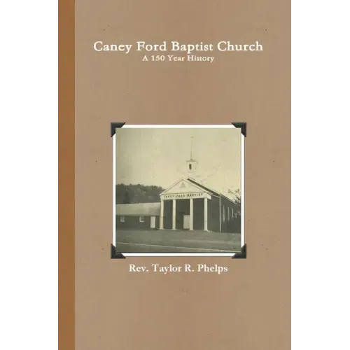 Caney Ford Baptist Church a 150 Year History