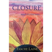 Closure: based on a true story