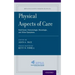Physical Aspects of Care: Nutritional, Dermatologic, Neurologic and Other Symptoms