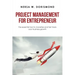 Project Management for Entrepreneur: The Essential Tool to Monetize and Fast Track Your Business Growth