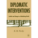 Diplomatic Interventions: Conflict and Change in a Globalizing World