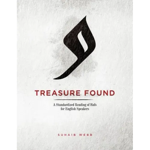 Treasure Found: A Standardized Reading of Hafs Narration: A Guide to Reading al-Mu'addi's Tariq of Hafs