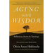 Aging with Wisdom: Reflections, Stories and Teachings