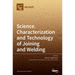 Science, Characterization and Technology of Joining and Welding